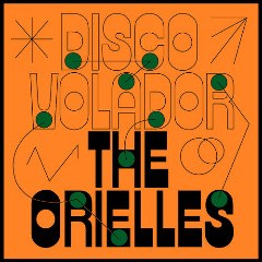 The Orielles – Disco Volador (2020) (ALBUM ZIP)