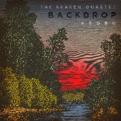 The Kraken Quartet &amp; Adobo – Backdrop (2020) (ALBUM ZIP)