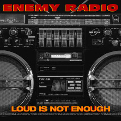 Enemy Radio – Loud Is Not Enough (2020) (ALBUM ZIP)