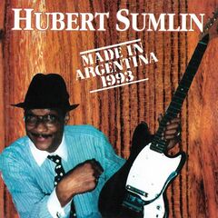 Hubert Sumlin – Made In Argentina 1993 Live (2020) (ALBUM ZIP)
