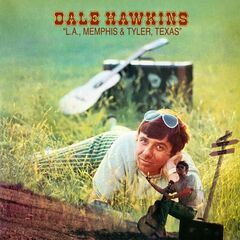 Dale Hawkins – L.A., Memphis And Tyler, Texas (2020) (ALBUM ZIP)