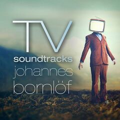 Johannes Bornlof – TV Soundtracks (2020) (ALBUM ZIP)
