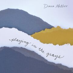 Diana Mcniff – Playing In The Grays (2020) (ALBUM ZIP)