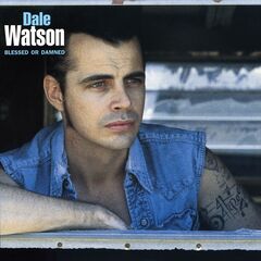 Dale Watson – Blessed Or Damned (2020) (ALBUM ZIP)