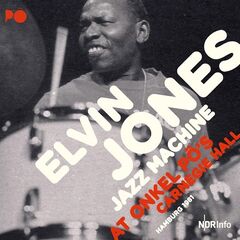 Elvin Jones Jazz Machine – At Onkel Po’s Carnegie Hall, Hamburg 1981 Remastered (2020) (ALBUM ZIP)