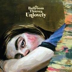The Ballroom Thieves – Unlovely (2020) (ALBUM ZIP)