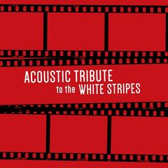 Guitar Tribute Players – Acoustic Tribute To The White Stripes (2020) (ALBUM ZIP)