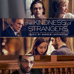 Andrew Lockington – The Kindness Of Strangers [Original Motion Picture Soundtrack] (2020) (ALBUM ZIP)