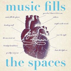 The Sweet Remains – Music Fills The Spaces (2020) (ALBUM ZIP)