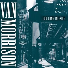 Van Morrison – Too Long In Exile Remastered (2020) (ALBUM ZIP)