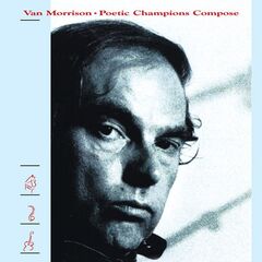 Van Morrison – Poetic Champions Compose Remastered (2020) (ALBUM ZIP)