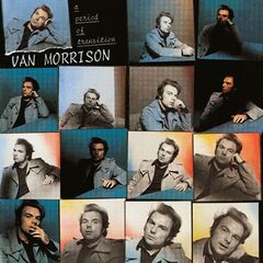 Van Morrison – A Period Of Transition Remastered (2020) (ALBUM ZIP)