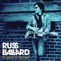 Russ Ballard – It’s Good To Be Here (2020) (ALBUM ZIP)