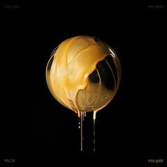 Milck – Into Gold (2020) (ALBUM ZIP)
