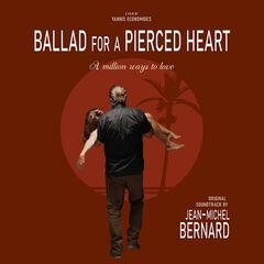Jean-Michel Bernard – Ballad For A Pierced Heart A Million Ways To Love [Original Motion Picture Soundtrack] (2020) (ALBUM ZIP)