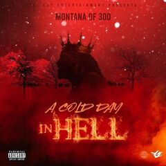 Montana Of 300 – A Cold Day In Hell (2020) (ALBUM ZIP)
