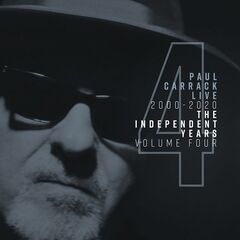 Paul Carrack – Paul Carrack Live The Independent Years, Vol. 4 2000-2020 (2020) (ALBUM ZIP)