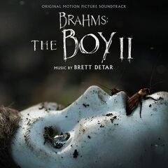 Brett Detar – Brahms The Boy II [Original Motion Picture Soundtrack] (2020) (ALBUM ZIP)