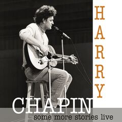 Harry Chapin – Some More Stories [Live At Radio Bremen 1977] (2020) (ALBUM ZIP)
