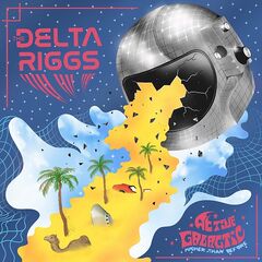 The Delta Riggs – Active Galactic Higher Than Before (2020) (ALBUM ZIP)
