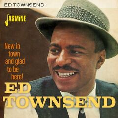 Ed Townsend – New In Town And Glad To Be Here! (2020) (ALBUM ZIP)