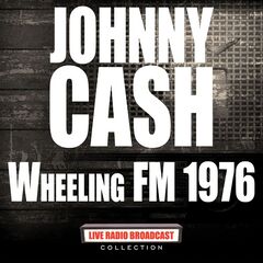 Johnny Cash – Wheeling FM 1976 Live (2020) (ALBUM ZIP)