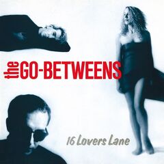 The Go-Betweens – 16 Lovers Lane Remastered (2020) (ALBUM ZIP)