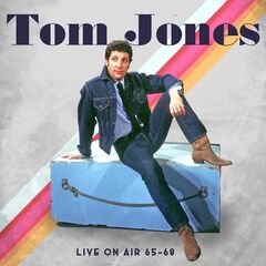 Tom Jones – Live On Air 1965-1968 (2020) (ALBUM ZIP)