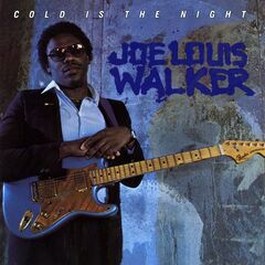 Joe Louis Walker – Cold Is The Night (2020) (ALBUM ZIP)