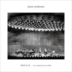 Jizue – Jizue Orchestra Live At Kyoto Concert Hall 2019.10.19 (2020) (ALBUM ZIP)
