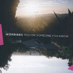 Worriers – You Or Someone You Know (2020) (ALBUM ZIP)