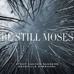 Steep Canyon Rangers &amp; Asheville Symphony – Be Still Moses (2020) (ALBUM ZIP)