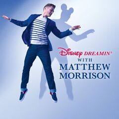 Matthew Morrison – Disney Dreamin’ With Matthew Morrison (2020) (ALBUM ZIP)