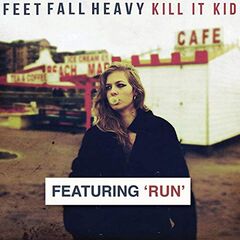 Kill It Kid – Feet Fall Heavy (2020) (ALBUM ZIP)