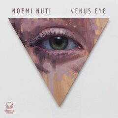 Noemi Nuti – Venus Eye (2020) (ALBUM ZIP)