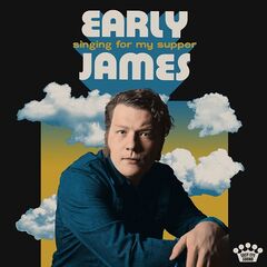 Early James – Singing For My Supper (2020) (ALBUM ZIP)