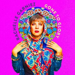 Rachelle Garniez – Gone To Glory (2020) (ALBUM ZIP)
