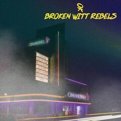 Broken Witt Rebels – Ok Hotel (2020) (ALBUM ZIP)