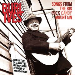 Burl Ives – Songs From The Big Rock Candy Mountain (2020) (ALBUM ZIP)