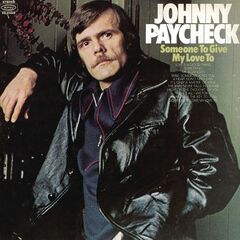 Johnny Paycheck – Someone To Give My Love To (2020) (ALBUM ZIP)
