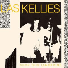 Las Kellies – Suck This Tangerine (2020) (ALBUM ZIP)