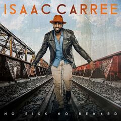 Isaac Carree – No Risk No Reward (2020) (ALBUM ZIP)