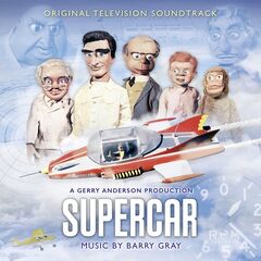 Barry Gray – Supercar [Original Television Soundtrack] (2020) (ALBUM ZIP)