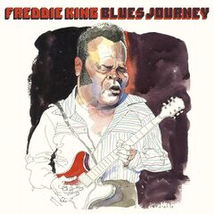 Freddie King – Blues Journey, Vol. 2 (2020) (ALBUM ZIP)