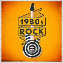 Various Artists – 1980s Rock (2020) (ALBUM ZIP)