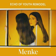 Menke – Echo Of Youth Remodel (2020) (ALBUM ZIP)
