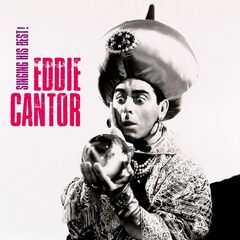 Eddie Cantor – Singing His Best (2020) (ALBUM ZIP)