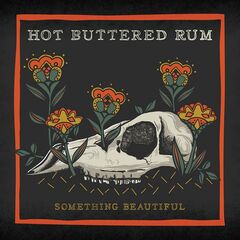 Hot Buttered Rum – Something Beautiful (2020) (ALBUM ZIP)