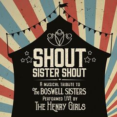 The Henry Girls – Shout Sister Shout [Performed Live By The Henry Girls] (2020) (ALBUM ZIP)