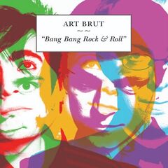 Art Brut – Bang Bang Rock And Roll Remastered (2020) (ALBUM ZIP)